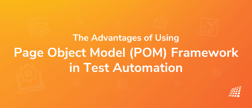 Benefits Of Using Page Object Model In Test Automation